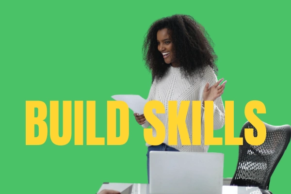 Build skills